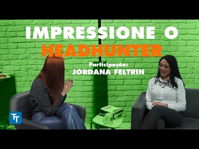 Impressione o HeadHunter - Jordana Feltrin