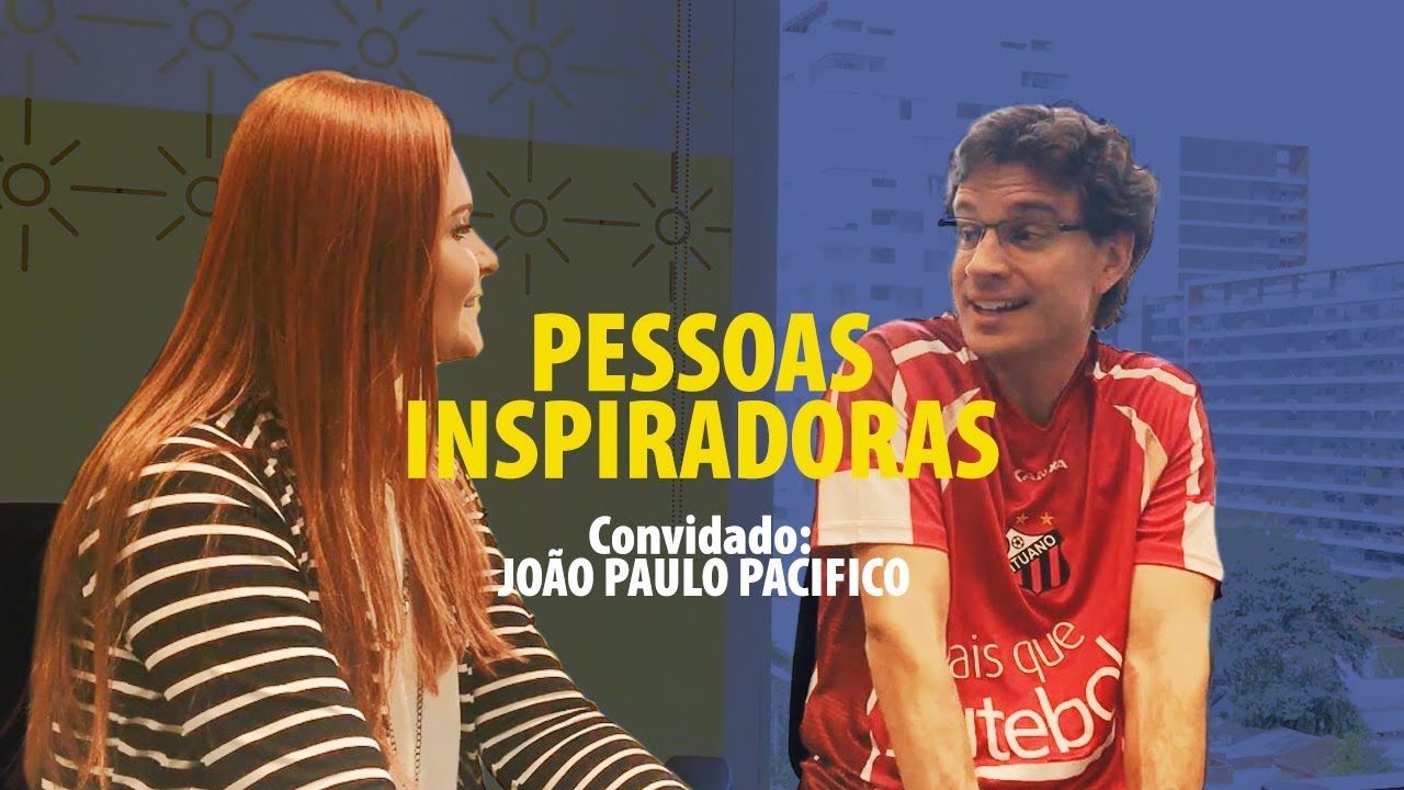 Pessoas Inspiradoras - João Paulo Pacífico